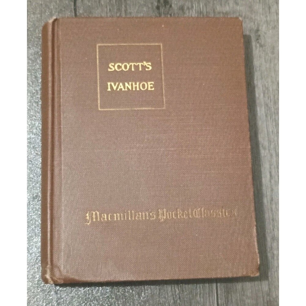 Scott's Ivanhoe A Romance Macmillans Pocket Classics 1922 By Sir Walter Scott